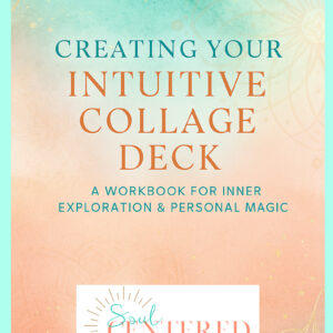 Intuitive Collage: A Creative Self-Discovery & Intention-Setting Guide