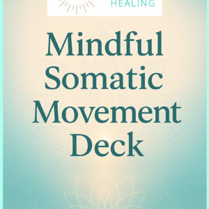 Mindful Somatic Movement Deck #1 | Body-Based Practices for Grounding & Regulation