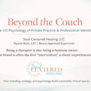 The Psychology of Private Practice & Professional Identity | A Guided Professional Exploration for Therapists